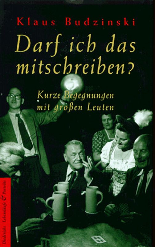 Darf ich das mitschreiben?. Kurze Begegnungen mit grossen Leuten