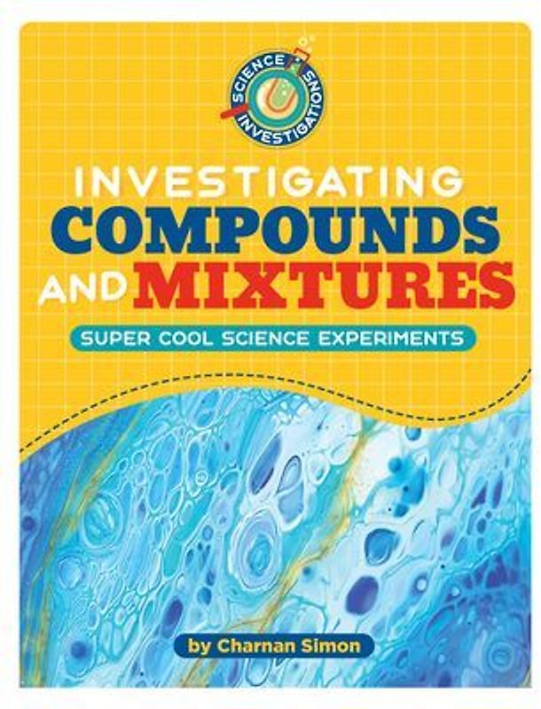 Investigating Compounds and Mixtures