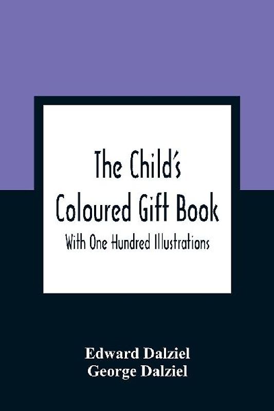 The Child'S Coloured Gift Book
