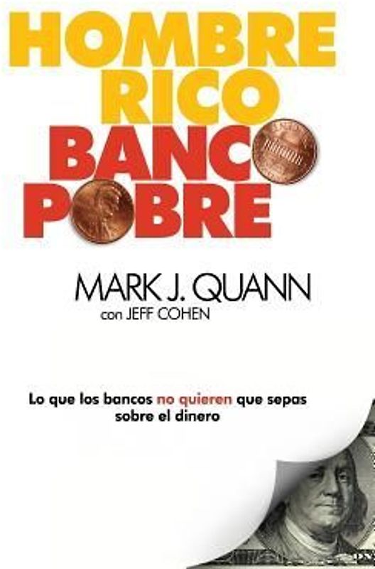 Hombre Rico Banco Pobre: Lo que los bancos no quieren que sepas sobre el dinero