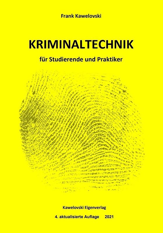 Kriminaltechnik für Studierende und Praktiker - 4. akt. Auflage