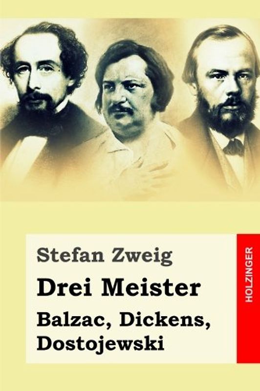 Drei Meister: Balzac, Dickens, Dostojewski