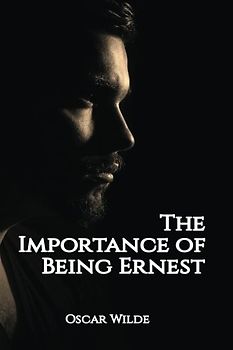 The Importance of Being Ernest (New Edition)