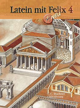 Latein mit Felix. Unterrichtswerk für Latein als gymnasiale Eingangssprache / Latein mit Felix 4 – neu
