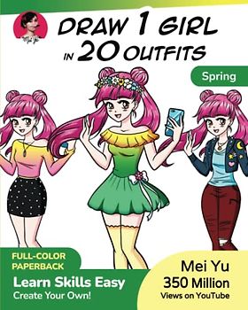 Draw 1 Girl in 20 Outfits - Spring: Learn how to make OCs for anime, comics, cartoons, & manga - Clothing, outfit, & fashion design (Draw 1 in 20, Band 23)