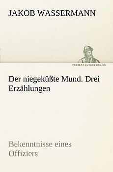 Der niegeküßte Mund. Drei Erzählungen