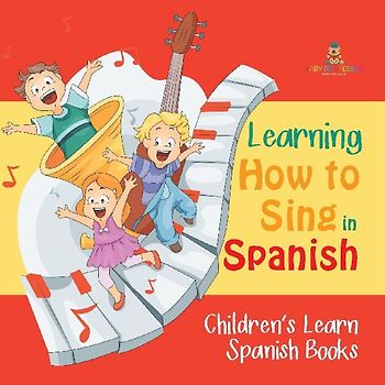 Learning How to Sing in Spanish | Children's Learn Spanish Books