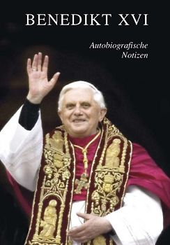 Benedikt XVI. Autobiografische Notizen