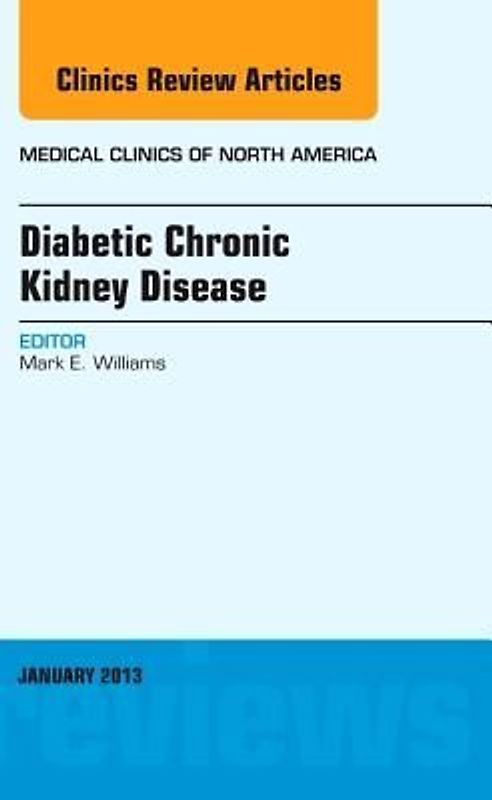 Diabetic Chronic Kidney Disease, an Issue of Medical Clinics