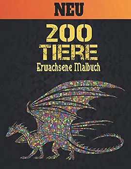 Erwachsene Malbuch 200 Tiere: Stressabbau Malbuch 200 Tiere Designs Erwachsenen Malbuch Löwen, Drachen, Schmetterlingen, Elefanten, Eulen, Pferden, ... Tiermuster Malbuch für Erwachsene Entspannung