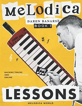 Melodica Lessons: The complete melodica tutorial with ONLINE AUDIO, technique, theory and reading music