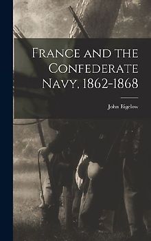 France and the Confederate Navy, 1862-1868