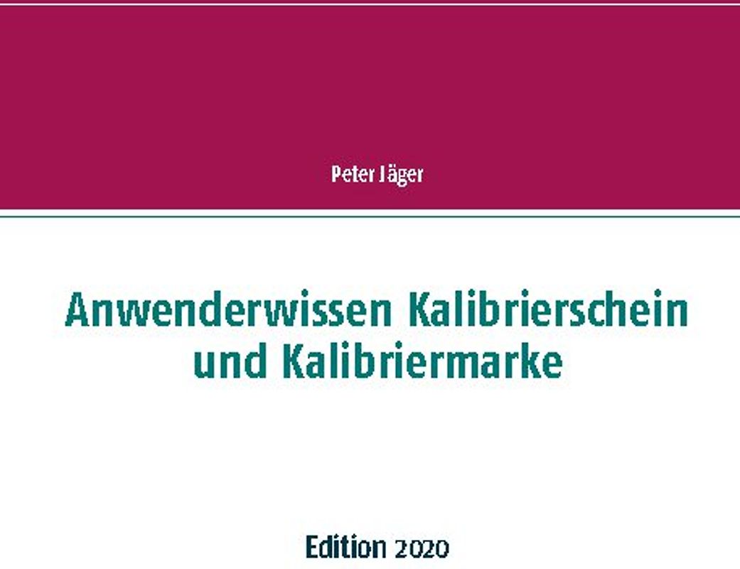 Anwenderwissen Kalibrierschein und Kalibriermarke