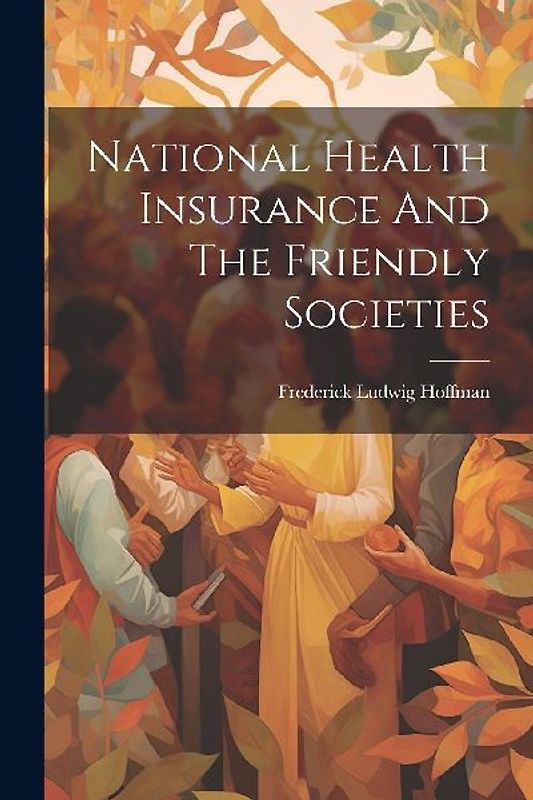 National Health Insurance And The Friendly Societies