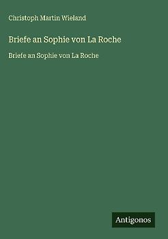 Briefe an Sophie von La Roche