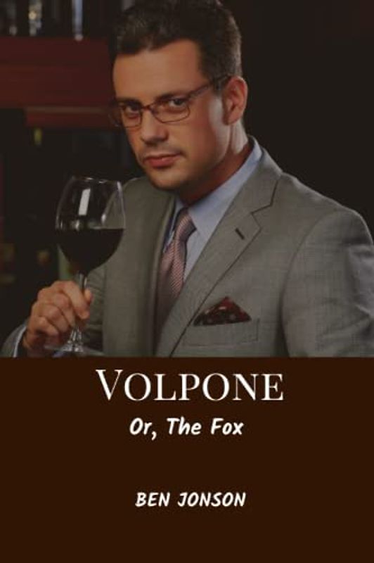 Volpone: Or, The Fox