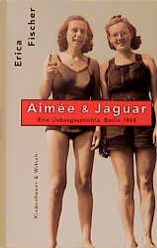 Aimeé & Jaguar. Eine Liebesgeschichte, Berlin 1943