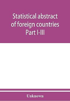 Statistical abstract of foreign countries. Part I-III. Statistics of foreign commerce. October, 1909