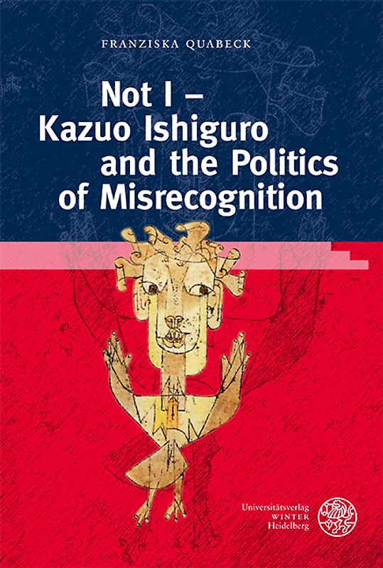 Not I – Kazuo Ishiguro and the Politics of Misrecognition