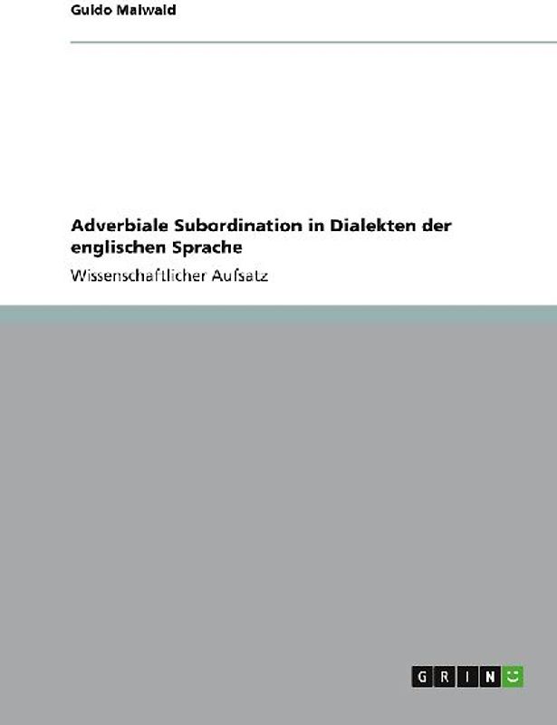 Adverbiale Subordination in Dialekten der englischen Sprache