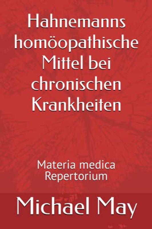 Hahnemanns homöopathische Mittel bei chronischen Krankheiten: Kurzgefasste Materia medica