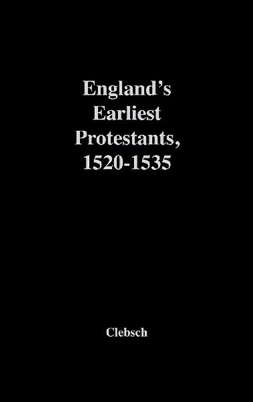 England's Earliest Protestants, 1520-1535