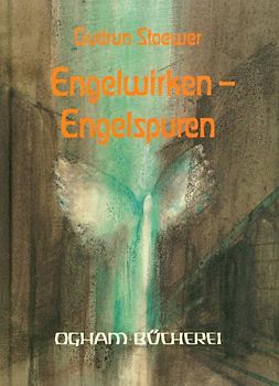 Engelwirken – Engelspuren. Engel in Kunst und Dichtung