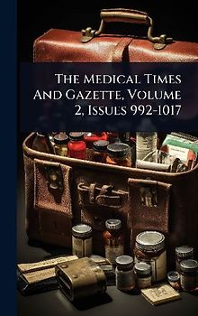 The Medical Times And Gazette, Volume 2, Issues 992-1017