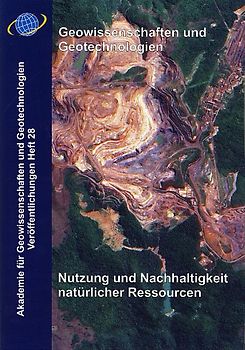Geowissenschaften und Geotechnologien. Nutzung und Nachhaltigkeit natürlicher Ressourcen
