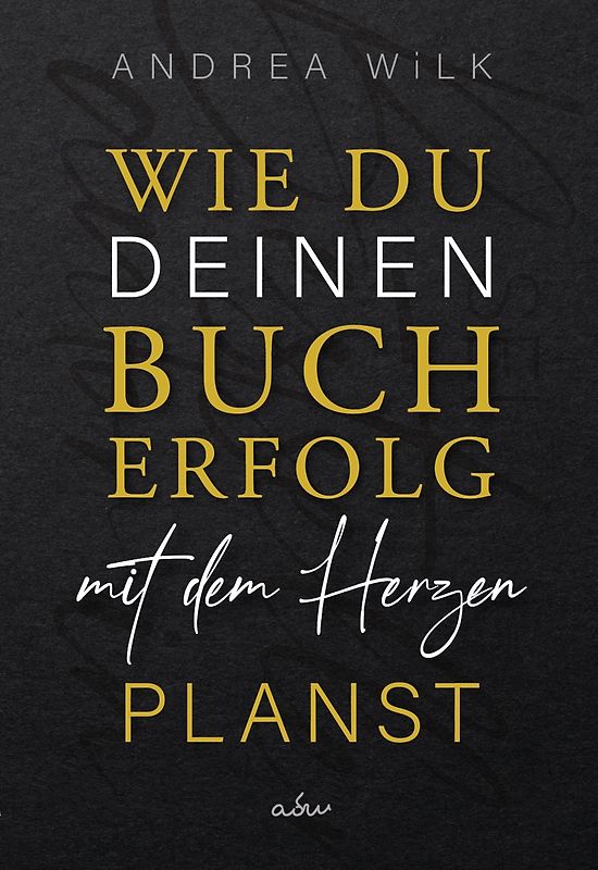 Wie du deinen Bucherfolg mit dem Herzen planst.