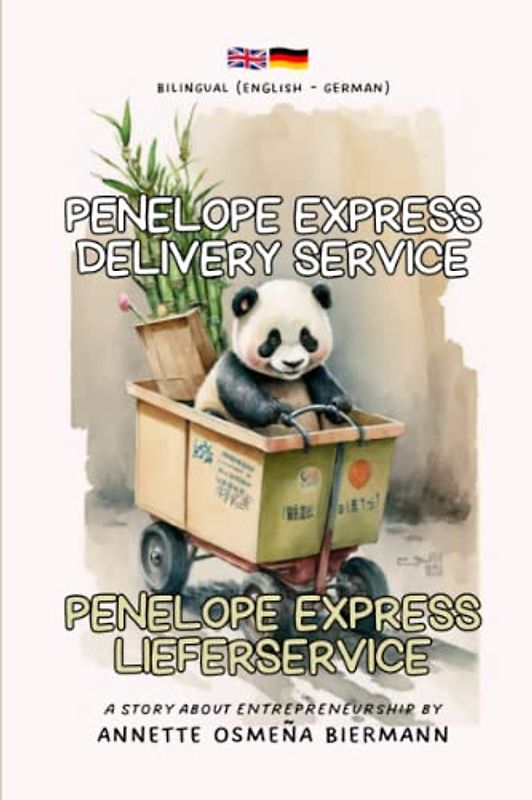 Penelope Express Delivery Service / Penelope Express Lieferservice - Bilingual Book (English - German): A story about entrepreneurship / Eine ... for Kids / Zweisprachige Bücher für Kinder)
