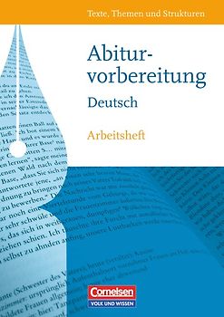 Texte, Themen und Strukturen - Östliche Bundesländer und Berlin.... / Arbeitsheft zur Abiturvorbereitung