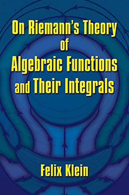 On Riemann's Theory of Algebraic Functions and Their Integrals