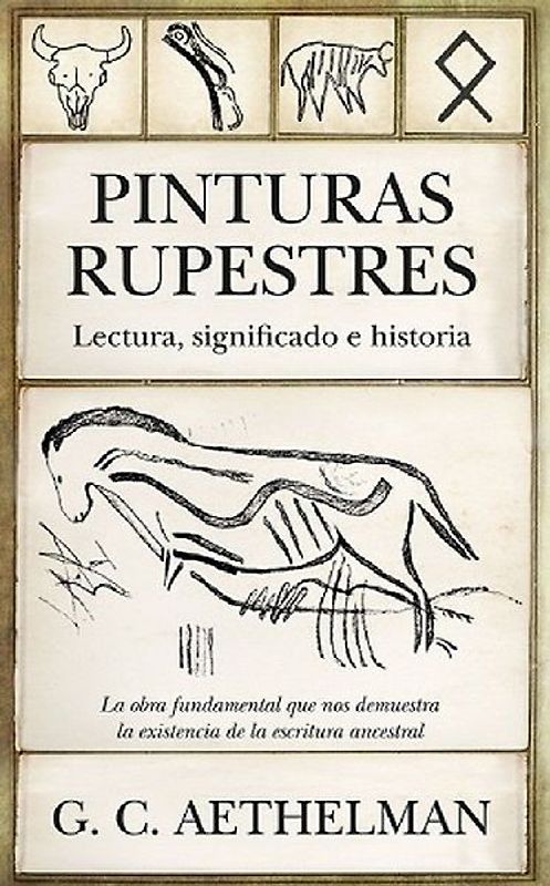 PINTURAS RUPESTRES. LECTURA, SIGNIFICADO E HISTORIA