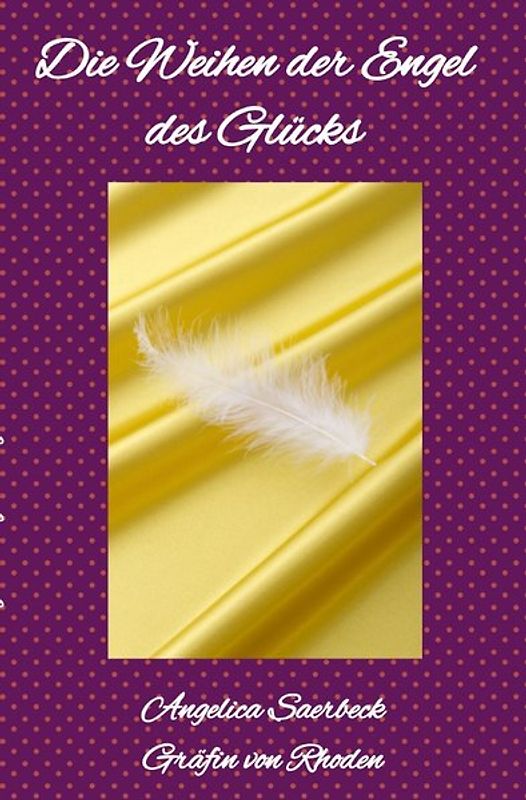 Die Weihen der Engel des Glücks