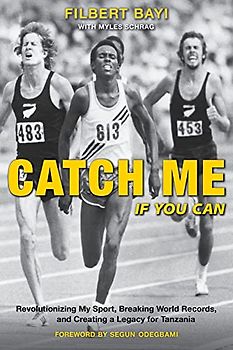 Catch Me If You Can: Revolutionizing My Sport, Breaking World Records, and Creating a Legacy for Tanzania