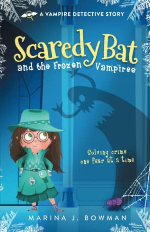 Scaredy Bat and the Frozen Vampires (Scaredy Bat: A Vampire Detective Series, Band 1)