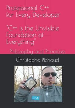 Professional C++ for Every Developer: Philosophy and Principles