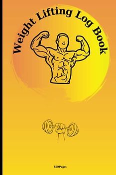 Weight Lifting Log Book: Fitness Record Tracker & Workout with Exercise Notebook , Journal for Men and Women | Personal Training