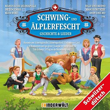 Schwing- und Älplerfescht. Gschichte und Lieder