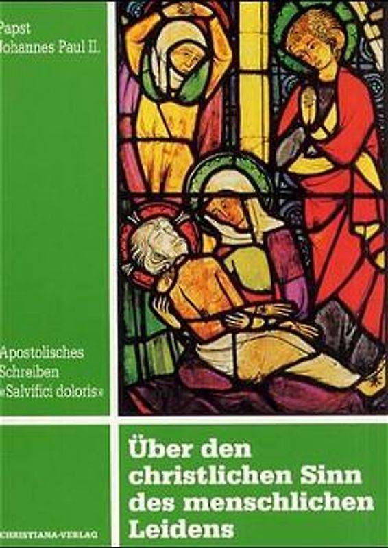 Über den christlichen Sinn des menschlichen Leidens. Salvifici doloris