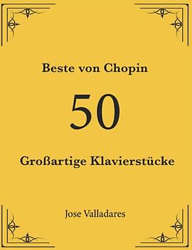 Beste von Chopin: 50 Großartige Klavierstücke