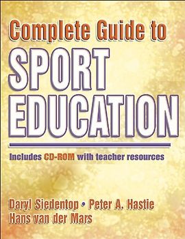 Complete Guide to Sport Education, w. CD-ROM