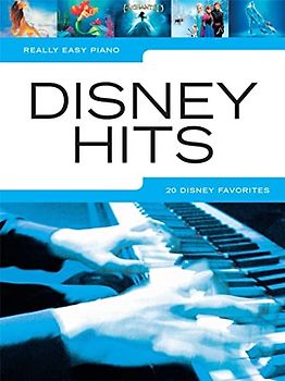 Disney Hits, piano: 20 Disney Favourites (Really Easy Piano)
