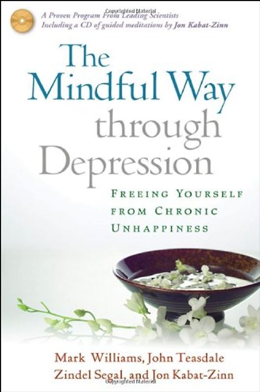 The Mindful Way Through Depression: Freeing Yourself from Chronic Unhappiness - Mark Williams