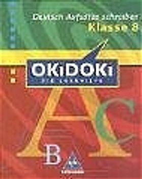 OKiDOKi - Die Lernhilfe: Deutsch. Deutsch / Aufsätze schreiben Klasse 8