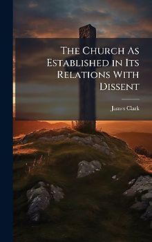 The Church As Established in Its Relations With Dissent