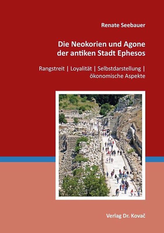 Die Neokorien und Agone der antiken Stadt Ephesos
