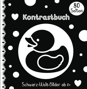 Kontrastbuch Baby - 80 Seiten Kontrastbilder - Tiere, Muster, Formen, Spielzeug, Babysachen und mehr: Schönes Schwarz Weiß Buch und Fokusbuch Baby - ... zur Geburt (Schöne Kontrastbücher für Babys)