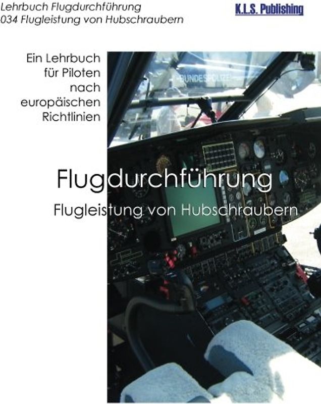Flugleistung von Hubschraubern (Farbdruckversion): 034 Performance of Helicopters - ein Lehrbuch für Piloten nach europäischen Richtlinien